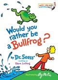 Cover: Would You Rather Be a Bullfrog? - Random House Inc