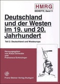 Cover: Deutschland und der Westen im 19. und 20. Jahrhundert. Teil 2 - Franz Steiner Verlag