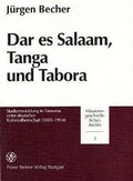 Cover: Dar es Salaam, Tanga und Tabora - Franz Steiner Verlag