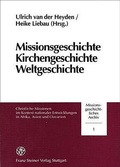 Cover: Missionsgeschichte, Kirchengeschichte, Weltgeschichte - Franz Steiner Verlag