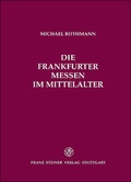 Cover: Die Frankfurter Messen im Mittelalter - Franz Steiner Verlag