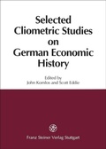 Cover: Selected Cliometric Studies on German Economic History - Franz Steiner Verlag