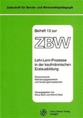 Cover: Lehr-Lern-Prozesse in der kaufm&auml;nnischen Erstausbildung - Franz Steiner Verlag