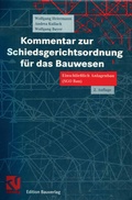 Cover: Kommentar zur Schiedsgerichtsordnung f&uuml;r das Bauwesen - Vieweg+Teubner Verlag