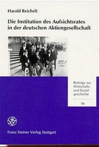 Abbildung von: Die Institution des Aufsichtsrates in der deutschen Aktiengesellschaft - Franz Steiner Verlag