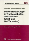 Cover: Umweltzerst&ouml;rungen in Trockengebieten Zentralasiens (West- und Ost-Turkestans) - Franz Steiner Verlag