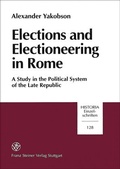 Cover: Elections and Electioneering in Rome - Franz Steiner Verlag
