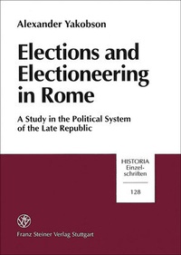 Enlarge image Cover: Elections and Electioneering in Rome - Franz Steiner Verlag
