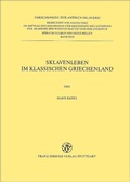 Cover: Sklavenleben im klassischen Griechenland - Franz Steiner Verlag