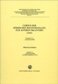 Cover: Corpus der r&ouml;mischen Rechtsquellen zur antiken Sklaverei (CRRS) - Franz Steiner Verlag