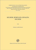 Cover: R&auml;uber, Rebellen, Rivalen, R&auml;cher - Franz Steiner Verlag