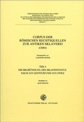 Cover: Corpus der r&ouml;mischen Rechtsquellen zur antiken Sklaverei (CRRS) - Franz Steiner Verlag