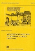Cover: Medizinische Diskurse zu Irresein in China (1600-1930) - Franz Steiner Verlag