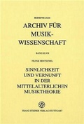 Cover: Sinnlichkeit und Vernunft in der mittelalterlichen Musiktheorie - Franz Steiner Verlag