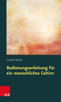 Abbildung von: Bedienungsanleitung für ein menschliches Gehirn - Vandenhoeck & Ruprecht