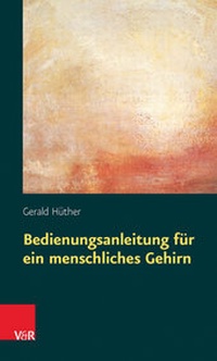 Abbildung von: Bedienungsanleitung für ein menschliches Gehirn - Vandenhoeck & Ruprecht