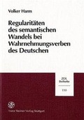 Cover: Regularit&auml;ten des semantischen Wandels bei Wahrnehmungsverben des Deutschen - Franz Steiner Verlag