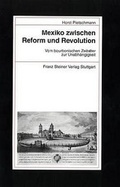 Cover: Mexiko zwischen Reform und Revolution - Franz Steiner Verlag