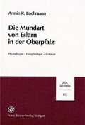 Cover: Die Mundart von Eslarn in der Oberpfalz - Franz Steiner Verlag