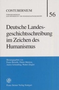 Cover: Deutsche Landesgeschichtsschreibung im Zeichen des Humanismus - Franz Steiner Verlag