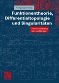 Cover: Funktionentheorie, Differentialtopologie und Singularit&auml;ten - Vieweg+Teubner Verlag