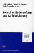 Cover: Zwischen Bodenreform und Kollektivierung - Franz Steiner Verlag