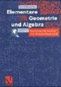 Cover: Elementare Geometrie und Algebra - Vieweg+Teubner Verlag
