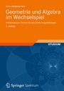 Cover: Geometrie und Algebra im Wechselspiel - Vieweg+Teubner Verlag