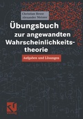 Cover: &Uuml;bungsbuch zur angewandten Wahrscheinlichkeitstheorie - Vieweg+Teubner Verlag