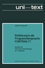Cover: Einführung in die Programmiersprache FORTRAN 77 - Vieweg+Teubner Verlag