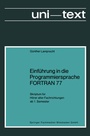 Cover: Einf&uuml;hrung in die Programmiersprache FORTRAN 77 - Vieweg+Teubner Verlag