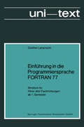 Cover: Einf&uuml;hrung in die Programmiersprache FORTRAN 77 - Vieweg+Teubner Verlag