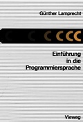 Cover: Einf&uuml;hrung in die Programmiersprache C - Vieweg+Teubner Verlag