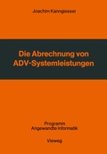 Cover: Die Abrechnung von ADV-Systemleistungen - Vieweg+Teubner Verlag