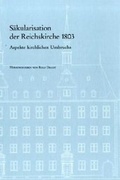 Cover: S&auml;kularisation der Reichskirche 1803 - Vandenhoeck & Ruprecht