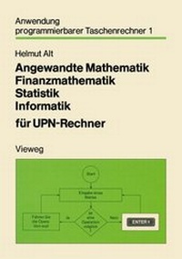 Enlarge image Cover: Angewandte Mathematik Finanzmathematik Statistik Informatik für UPN-Rechner - Vieweg+Teubner Verlag