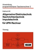Cover: Allgemeine Elektrotechnik, Nachrichtentechnik, Impulstechnik f&uuml;r UPN-Rechner - Vieweg+Teubner Verlag