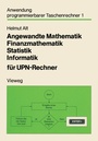 Cover: Angewandte Mathematik, Finanzmathematik, Statistik, Informatik für UPN-Rechner - Vieweg+Teubner Verlag
