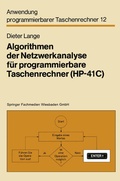 Cover: Algorithmen der Netzwerkanalyse f&uuml;r programmierbare Taschenrechner (HP-41C) - Vieweg+Teubner Verlag