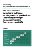 Cover: Numerische Methoden bei Integralen und gew&ouml;hnlichen Differentialgleichungen f&uuml;r programmierbare Taschenrechner (AOS) - Vieweg+Teubner Verlag