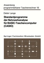 Cover: Standardprogramme der Netzwerkanalyse f&uuml;r BASIC-Taschencomputer (CASIO) - Vieweg+Teubner Verlag