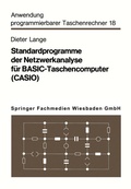 Cover: Standardprogramme der Netzwerkanalyse f&uuml;r BASIC-Taschencomputer (CASIO) - Vieweg+Teubner Verlag
