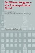 Cover: Der Wiener Kongress - eine kirchenpolitische Z&auml;sur? - Vandenhoeck & Ruprecht