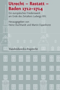 Enlarge image Cover: Utrecht - Rastatt - Baden 1712-1714 - Vandenhoeck & Ruprecht