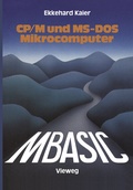 Cover: MBASIC-Wegweiser f&uuml;r Mikrocomputer unter CP/M und MS-DOS - Vieweg+Teubner Verlag