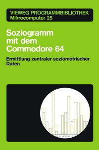 Enlarge image Cover: Soziogramm mit dem Commodore 64 - Vieweg+Teubner Verlag