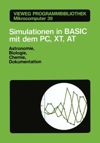 Enlarge image Cover: Simulationen in BASIC mit dem IBM PC, XT, AT - Vieweg+Teubner Verlag
