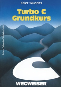 Abbildung von: Turbo C-Wegweiser Grundkurs - Vieweg+Teubner Verlag