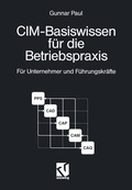 Cover: CIM-Basiswissen f&uuml;r die Betriebspraxis - Vieweg+Teubner Verlag