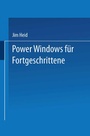 Cover: Power Windows für Fortgeschrittene - Vieweg+Teubner Verlag